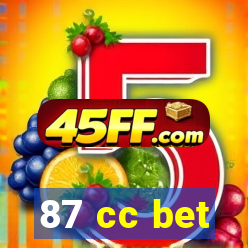 87 cc bet